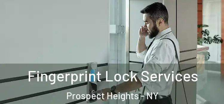 Fingerprint Lock Services Prospect Heights - NY
