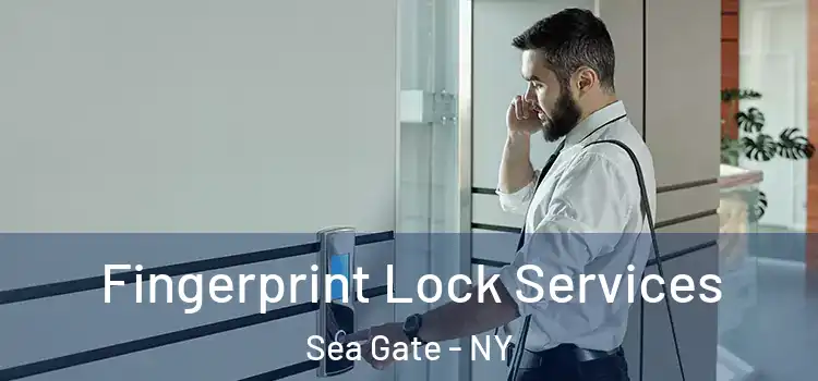 Fingerprint Lock Services Sea Gate - NY