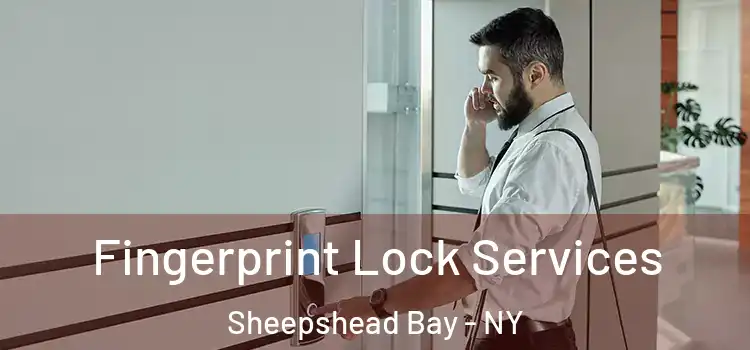 Fingerprint Lock Services Sheepshead Bay - NY
