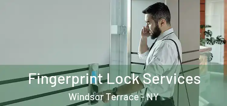 Fingerprint Lock Services Windsor Terrace - NY