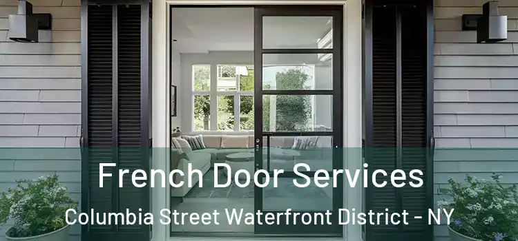 French Door Services Columbia Street Waterfront District - NY