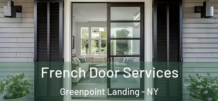 French Door Services Greenpoint Landing - NY
