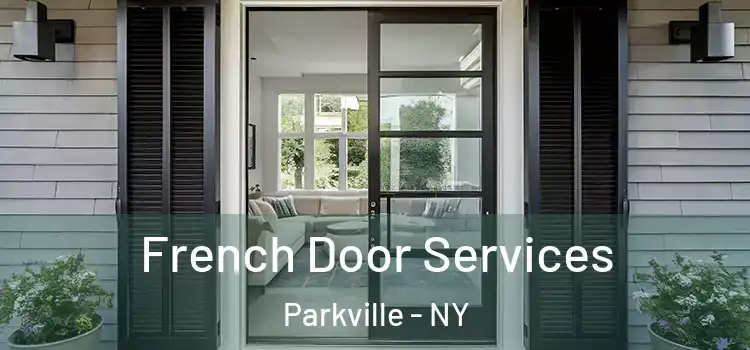  French Door Services Parkville - NY