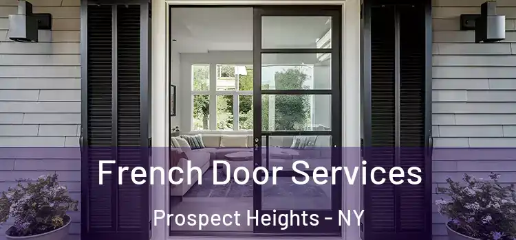 French Door Services Prospect Heights - NY