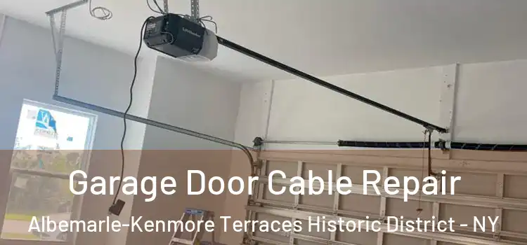  Garage Door Cable Repair Albemarle-Kenmore Terraces Historic District - NY