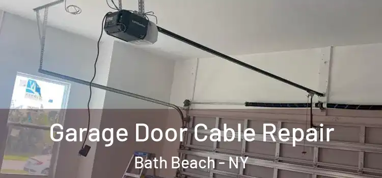  Garage Door Cable Repair Bath Beach - NY