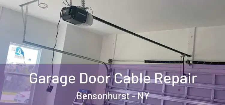  Garage Door Cable Repair Bensonhurst - NY