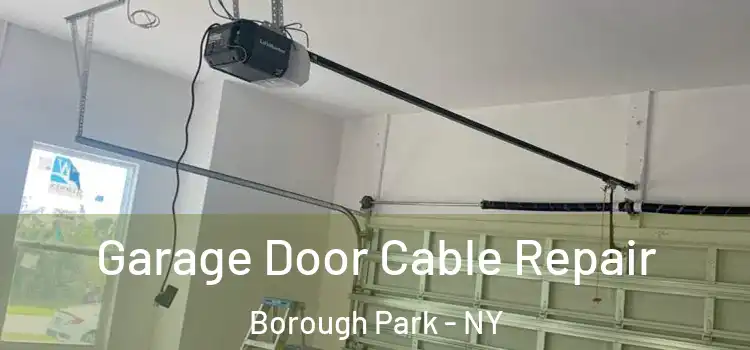  Garage Door Cable Repair Borough Park - NY