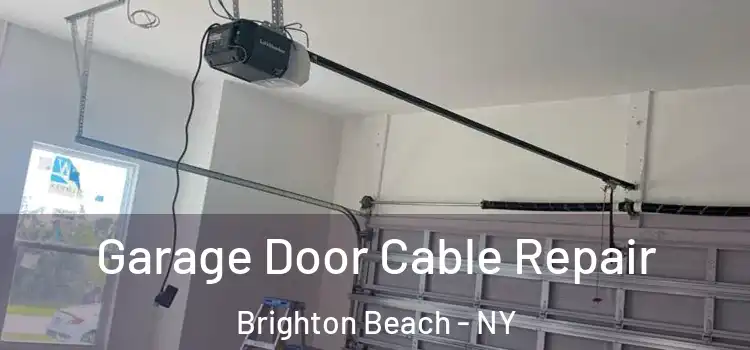 Garage Door Cable Repair Brighton Beach - NY