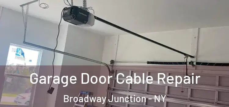  Garage Door Cable Repair Broadway Junction - NY