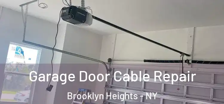  Garage Door Cable Repair Brooklyn Heights - NY
