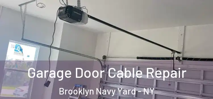  Garage Door Cable Repair Brooklyn Navy Yard - NY
