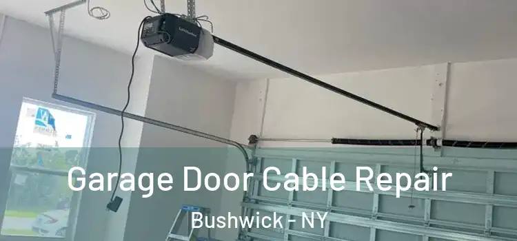  Garage Door Cable Repair Bushwick - NY