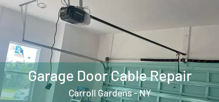  Garage Door Cable Repair Carroll Gardens - NY
