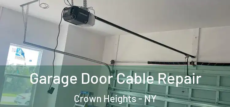  Garage Door Cable Repair Crown Heights - NY