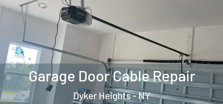  Garage Door Cable Repair Dyker Heights - NY