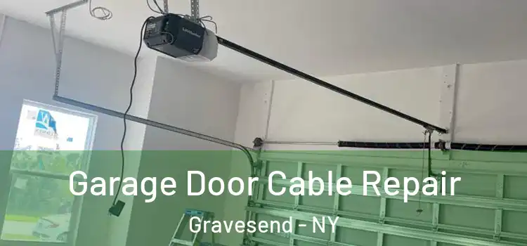  Garage Door Cable Repair Gravesend - NY