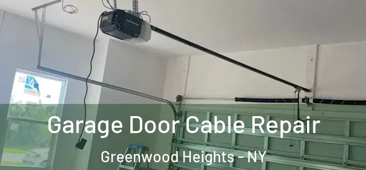 Garage Door Cable Repair Greenwood Heights - NY