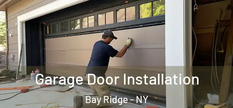  Garage Door Installation Bay Ridge - NY