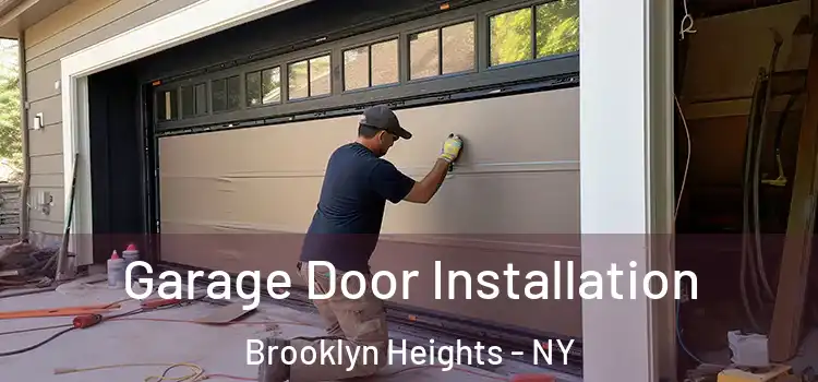  Garage Door Installation Brooklyn Heights - NY