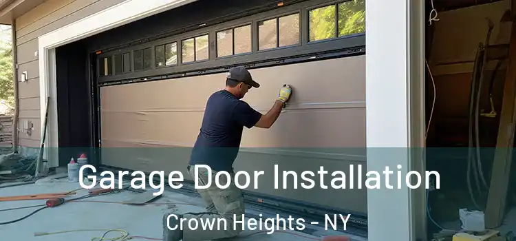  Garage Door Installation Crown Heights - NY