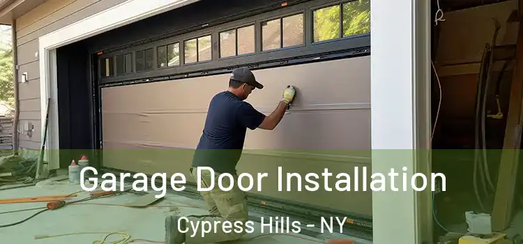  Garage Door Installation Cypress Hills - NY
