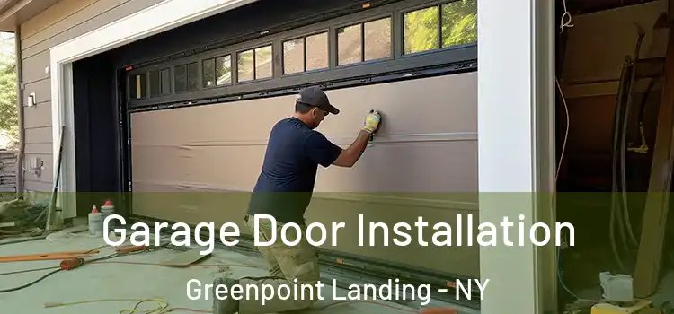  Garage Door Installation Greenpoint Landing - NY