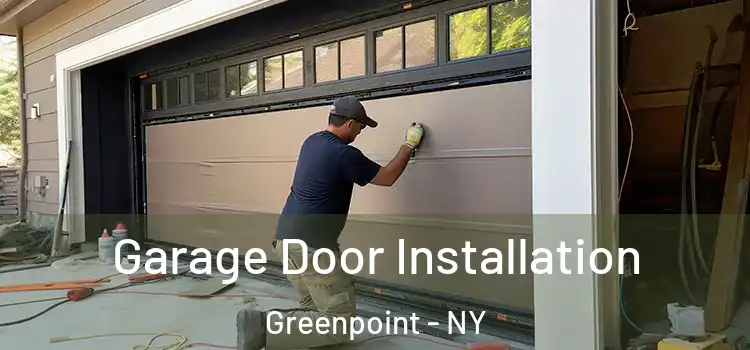 Garage Door Installation Greenpoint - NY