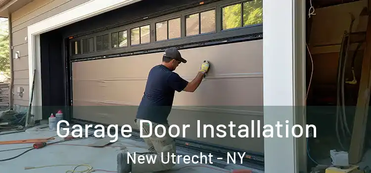  Garage Door Installation New Utrecht - NY