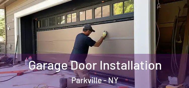  Garage Door Installation Parkville - NY