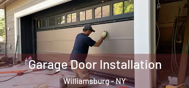  Garage Door Installation Williamsburg - NY