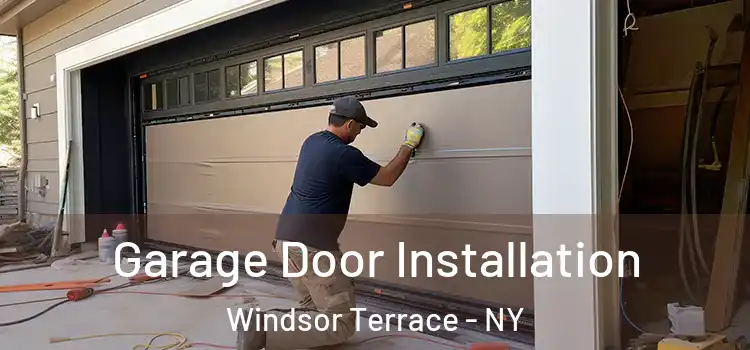  Garage Door Installation Windsor Terrace - NY
