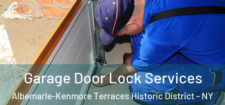 Garage Door Lock Services Albemarle-Kenmore Terraces Historic District - NY