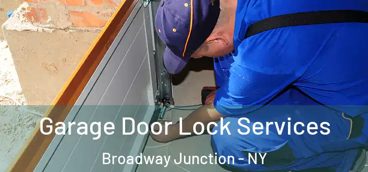  Garage Door Lock Services Broadway Junction - NY