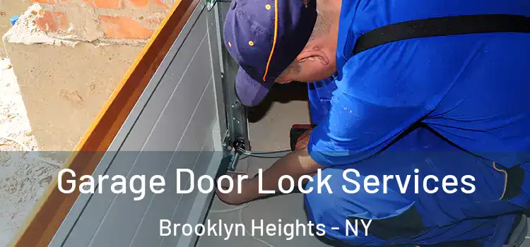  Garage Door Lock Services Brooklyn Heights - NY