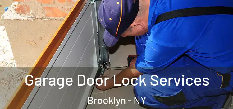  Garage Door Lock Services Brooklyn - NY