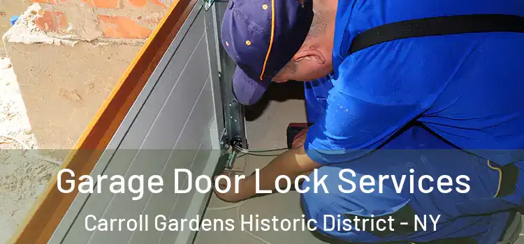 Garage Door Lock Services Carroll Gardens Historic District - NY