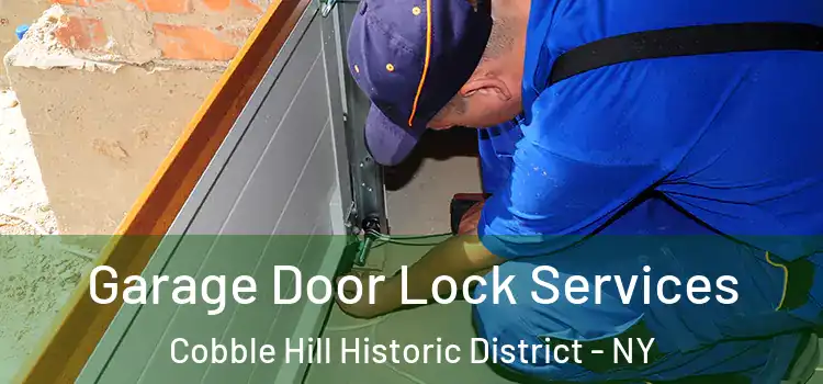 Garage Door Lock Services Cobble Hill Historic District - NY