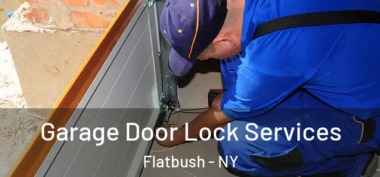 Garage Door Lock Services Flatbush - NY