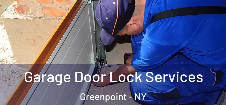 Garage Door Lock Services Greenpoint - NY
