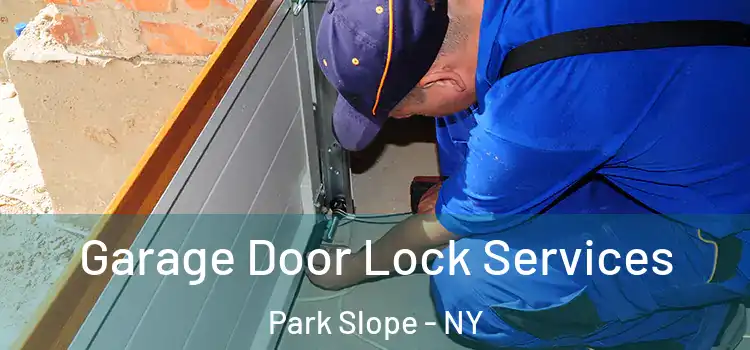 Garage Door Lock Services Park Slope - NY