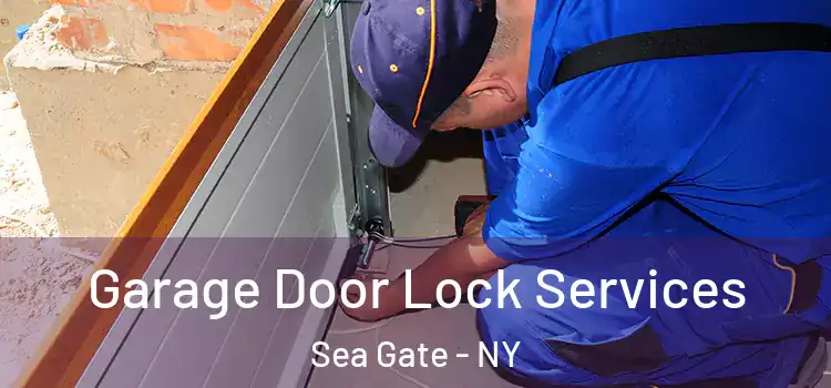 Garage Door Lock Services Sea Gate - NY