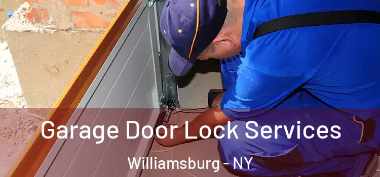 Garage Door Lock Services Williamsburg - NY