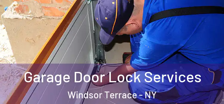 Garage Door Lock Services Windsor Terrace - NY