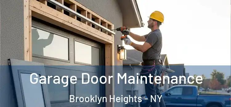  Garage Door Maintenance Brooklyn Heights - NY