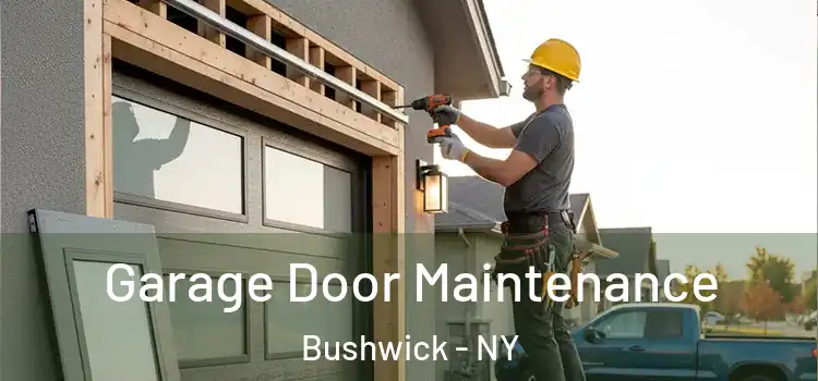 Garage Door Maintenance Bushwick - NY