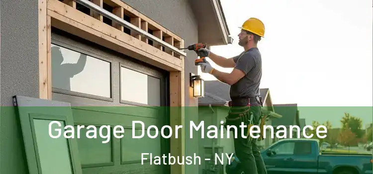 Garage Door Maintenance Flatbush - NY