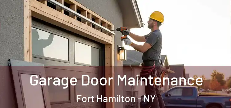 Garage Door Maintenance Fort Hamilton - NY