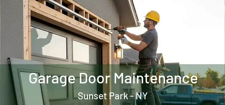 Garage Door Maintenance Sunset Park - NY