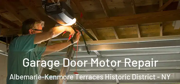  Garage Door Motor Repair Albemarle-Kenmore Terraces Historic District - NY